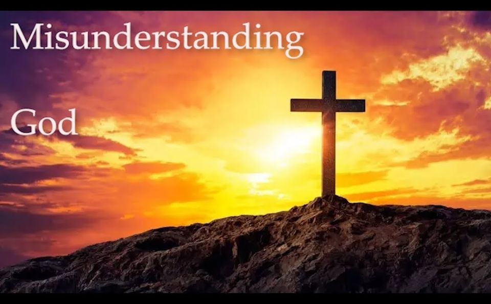 Misunderstanding God